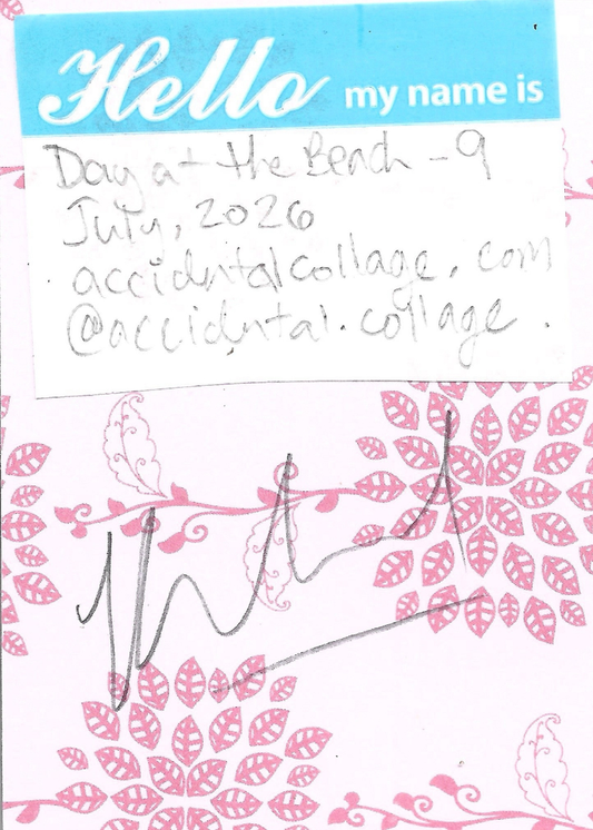 A handwritten note on a pink and white patterned card with a light blue header that reads 'Hello my name is'. The note reads: Day at the Beach - 9, July 2026, accidentalcollage.com, @accidental.collage, with a signature at the bottom.